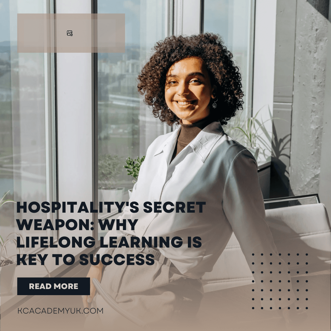 Hospitality's Secret Weapon: Why Lifelong Learning is Key to Success