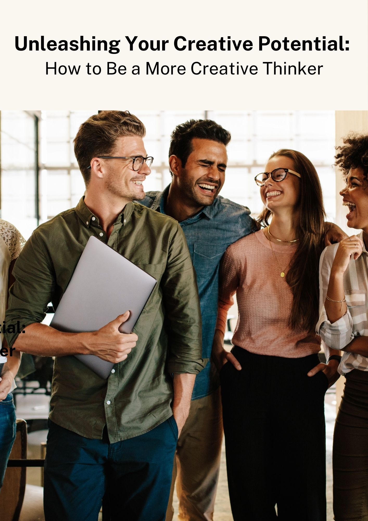 Unleashing Your Creative Potential: How to Be a More Creative Thinker