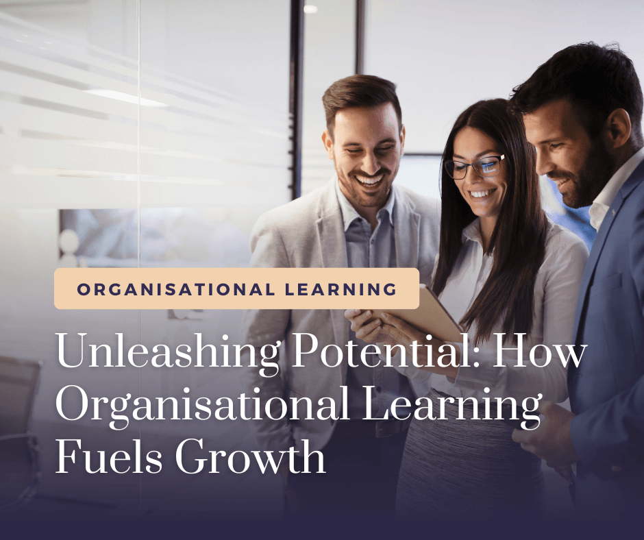 Unleashing Potential: How Organisational Learning Fuels Growth 